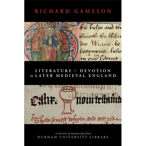Literature and Devotion in Later Medieval England: A selection of manuscripts from Durham University Library