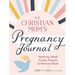 The Christian Mom's Pregnancy Journal: Week-By-Week Guide, Prayers, and Memory Book