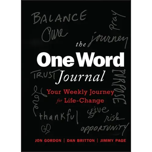 The One Word Journal: Your Weekly Journey for Life-Change