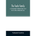 The Foote family: or, The descendants of Nathaniel Foote, one of the first settlers of Wethersfield, Conn., with genealogical notes of P
