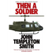 Then A Soldier
