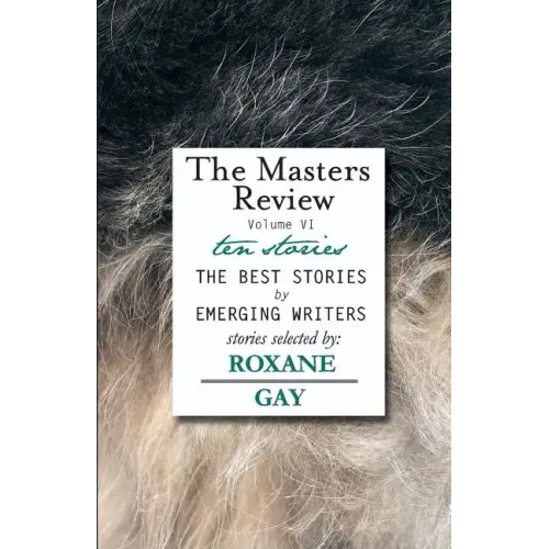 The Masters Review Volume VI