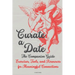 Curate a Date - The Companion Guide: Exercises, Tools, and Resources for Meaningful Connections