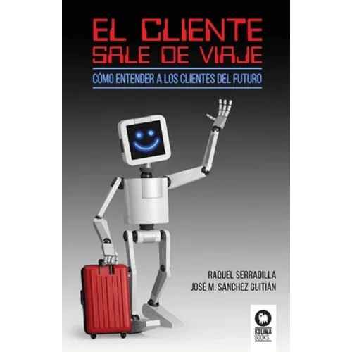 El cliente sale de viaje: Cómo entender a los clientes del futuro