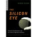 Silicon Eye: Microchip Swashbucklers and the Future of High-Tech Innovation