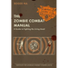 The Zombie Combat Manual: A Guide to Fighting the Living Dead