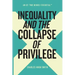 Inequality and the Collapse of Privilege