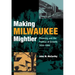 Making Milwaukee Mightier