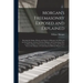 Morgan's Freemasonry Exposed and Explained: Showing the Origin, History and Nature of Masonry, Its Effects on the Government, and the Christian Religi