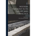 Modern Harmony in Its Theory and Practice