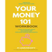 Your Money 101 Workbook: 7 Steps to Building Wealth and Dumping Debt Even When Starting From Scratch