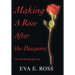 Making A Rose After the Diaspora: An Autobiography