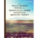 The Skills Training Manual for Radically Open Dialectical Behavior Therapy: A Clinician's Guide for Treating Disorders of Overcontrol