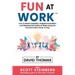 Fun at Work: How to Boost Creativity, Unleash Innovation, and Reinvent the Future of Work Using the Transformative Power of Play