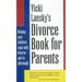 Vicki Lansky's Divorce Book for Parents: Helping Your Children Cope with Divorce and Its Aftermath