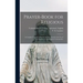 Prayer-book for Religious: A Complete Manual of Prayers and Devotions for the Use of the Members of All Religious Communities