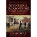 Stonewall Jackson's 1862 Valley Campaign: War Comes to the Homefront