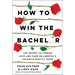 How to Win the Bachelor: The Secret to Finding Love and Fame on America's Favorite Reality Show