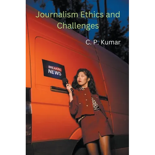 Journalism Ethics and Challenges