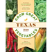 Grow Great Vegetables in Texas