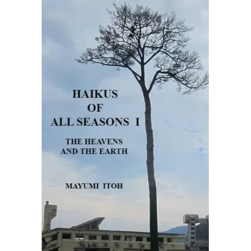 Haikus of All Seasons I: The Heavens and the Earth