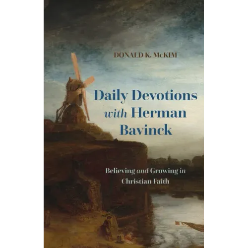Daily Devotions with Herman Bavinck: Believing and Growing in Christian Faith