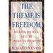 The Theme Is Freedom: Religion, Politics, and the American Tradition