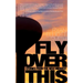 Fly Over This: Stories from the New Midwest