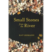 Small Stones from the River: Meditations and Micropoems