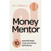 Money Mentor: 10 Essential Steps to Do Your Future Self a Favour