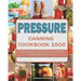Pressure Canning Cookbook 1500: The Best Guide with 1500 Days Bold, Fresh Flavors for Modern Recipes for Your Family