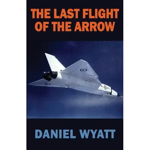 The Last Flight of the Arrow