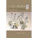 The Art of Haiku: Its History Through Poems and Paintings by Japanese Masters