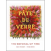 Pâte de Verre: The Material of Time