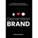 Generation Brand: Controlling Your Life-Brand for Likes, Loves and Career Advancement