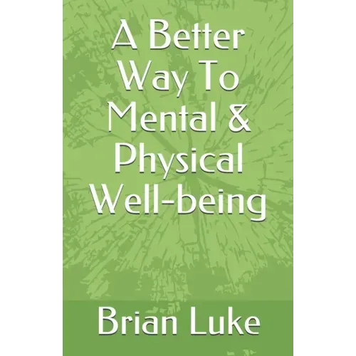 A Better Way To Mental & Physical Well-being