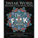 Swear Word Mandala Coloring Book: The F**k Edition - 40 Rude and Funny Swearing and Cursing Designs with Stress Relief Mandalas