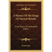 A History Of The Kings Of Ancient Britain: From Brutus To Cadwaladr (1862)