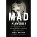 Mad in America: Bad Science, Bad Medicine, and the Enduring Mistreatment of the Mentally Ill