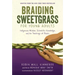 Braiding Sweetgrass for Young Adults: Indigenous Wisdom, Scientific Knowledge, and the Teachings of Plants