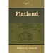 Flatland: A Romance of Many Dimensions