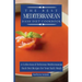 The Best Mediterranean Dash Diet Cookbook: A Collection of Delicious Mediterranean Dash Diet Recipes for Your Daily Meals