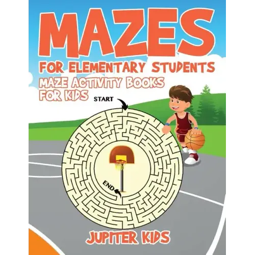 Mazes for Elementary Students: Maze Activity Books for Kids