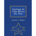 Santiago de Cuba Before the War; - War College Series
