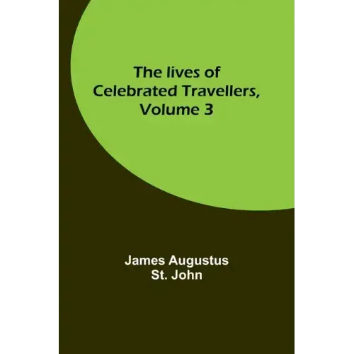 The lives of celebrated travellers, Volume 3