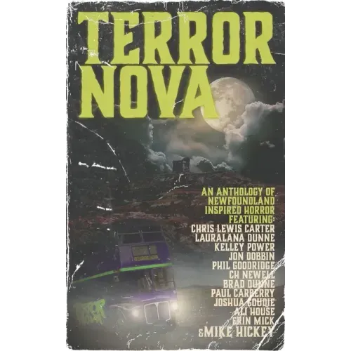 Terror Nova: An anthology of Newfoundland inspired horror