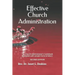 Effective Church Administration: The Church Administrator's Guidebook