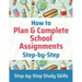 How to Plan & Complete School Assignments: Step-by-Step Study Skills