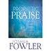 Prophetic Praise: Upload Worship, Download Heaven