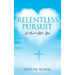 Relentless Pursuit: A Heart After God